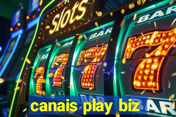 canais play biz